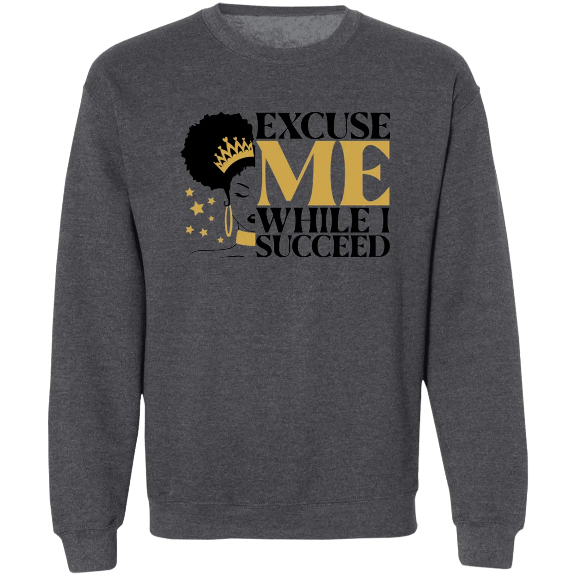 Excuse Me Ladies Crewneck Pullover Sweatshirt