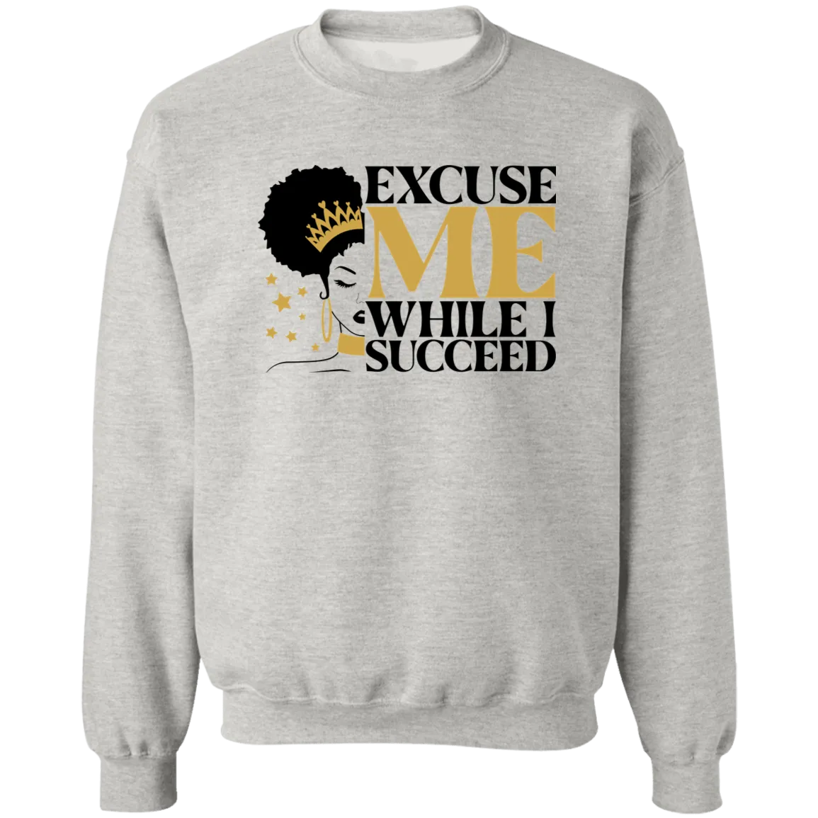 Excuse Me Ladies Crewneck Pullover Sweatshirt