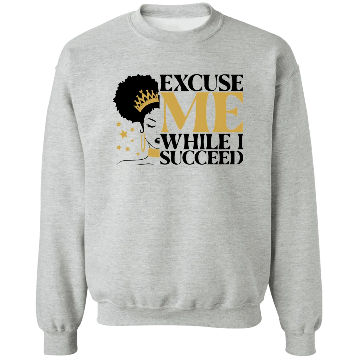 Excuse Me Ladies Crewneck Pullover Sweatshirt