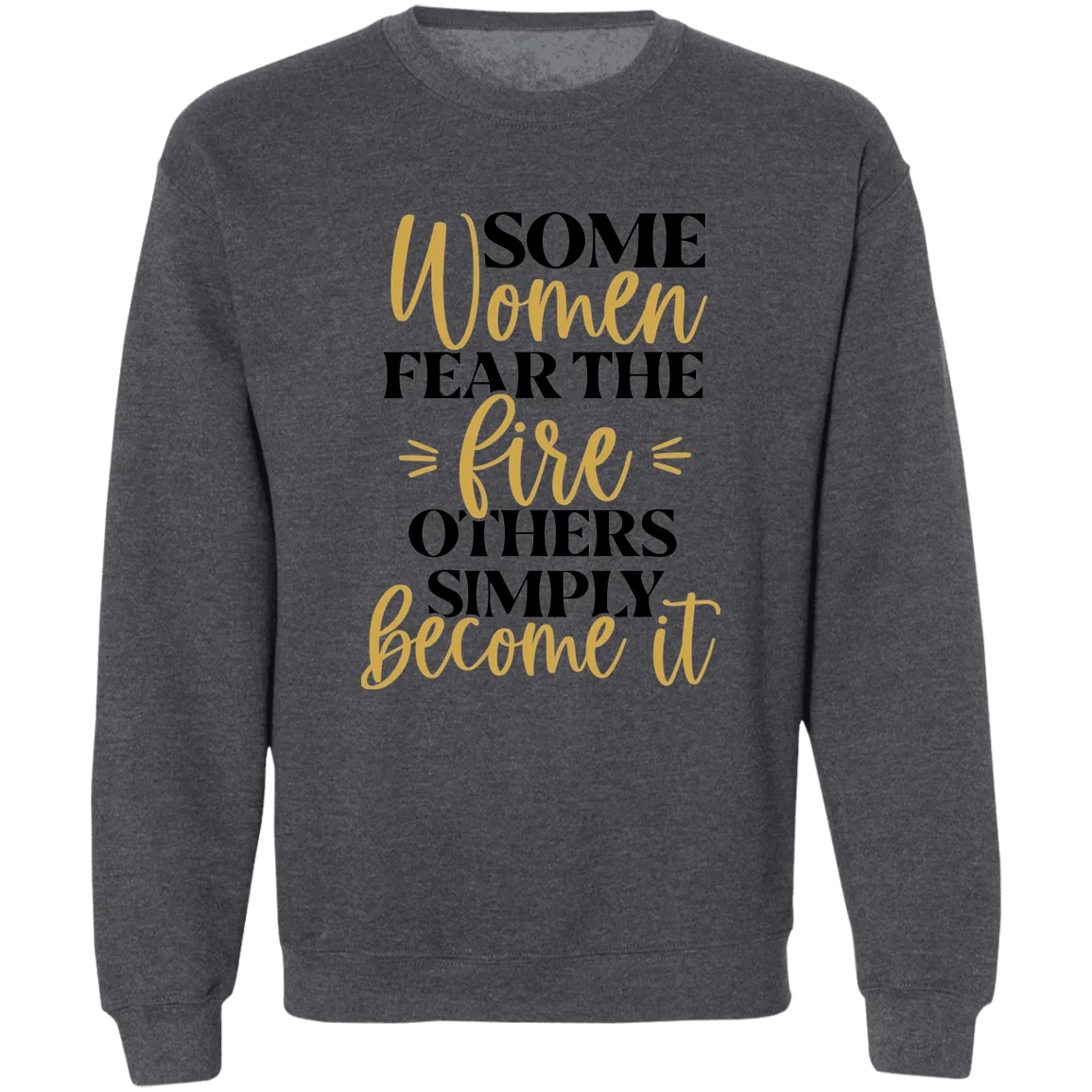 Fear The Fire Ladies Crewneck Pullover Sweatshirt