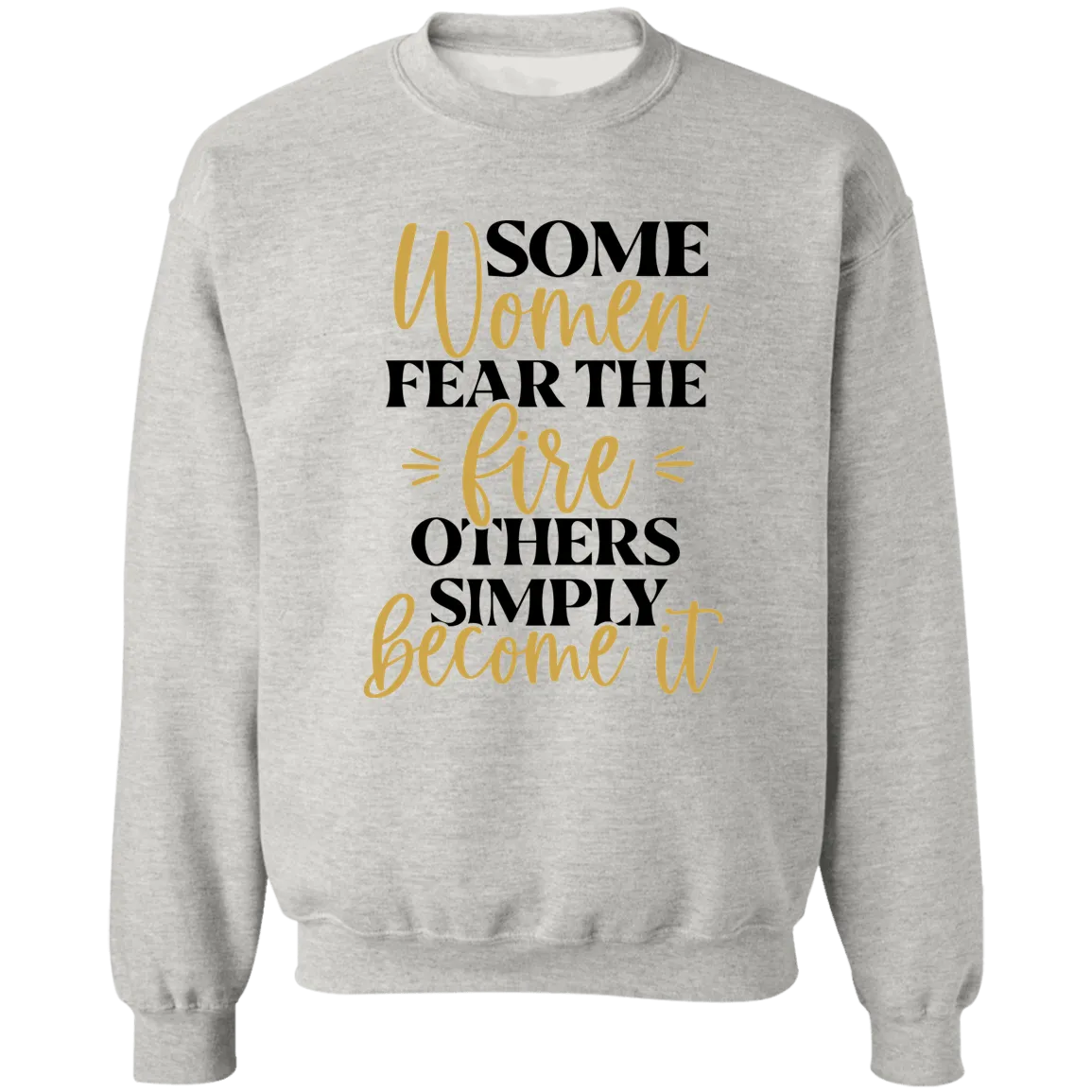 Fear The Fire Ladies Crewneck Pullover Sweatshirt