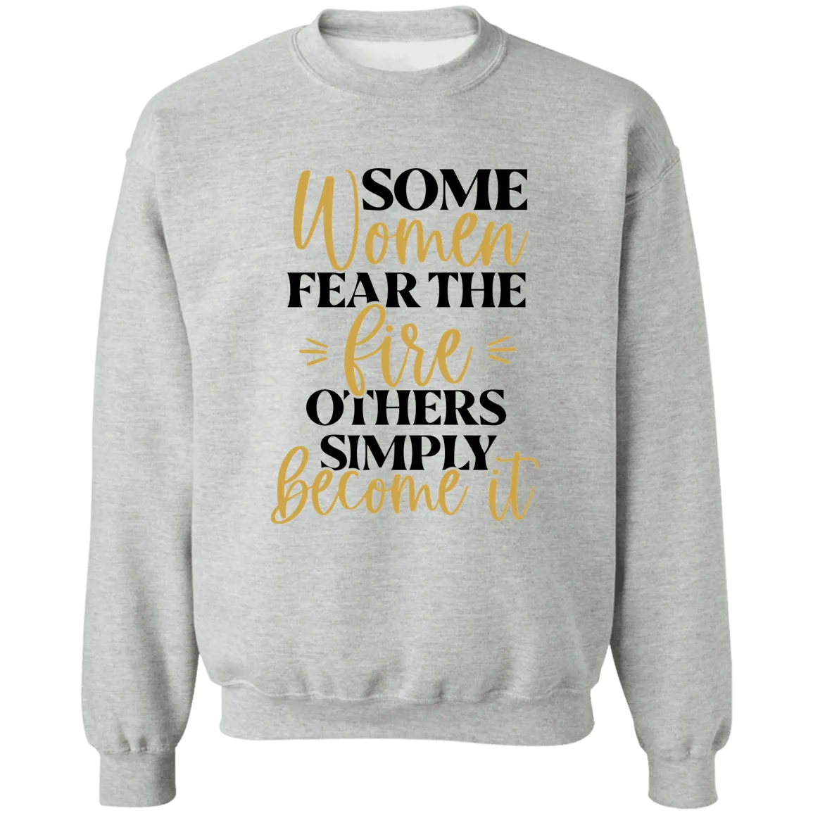 Fear The Fire Ladies Crewneck Pullover Sweatshirt