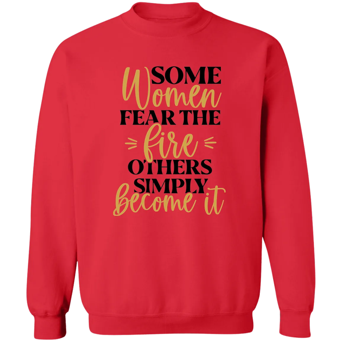 Fear The Fire Ladies Crewneck Pullover Sweatshirt