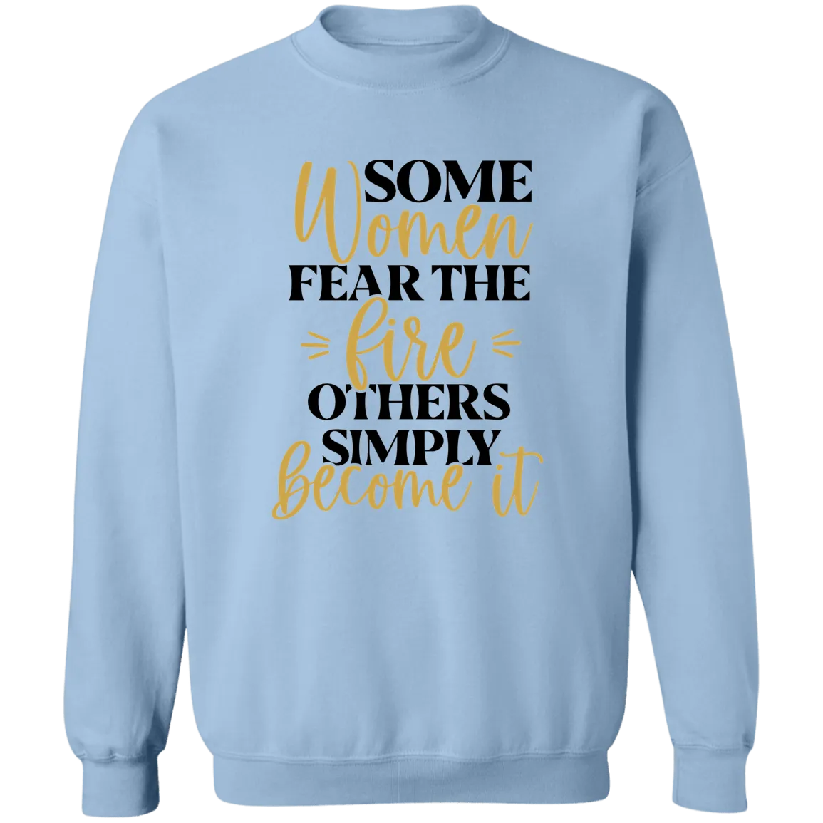 Fear The Fire Ladies Crewneck Pullover Sweatshirt