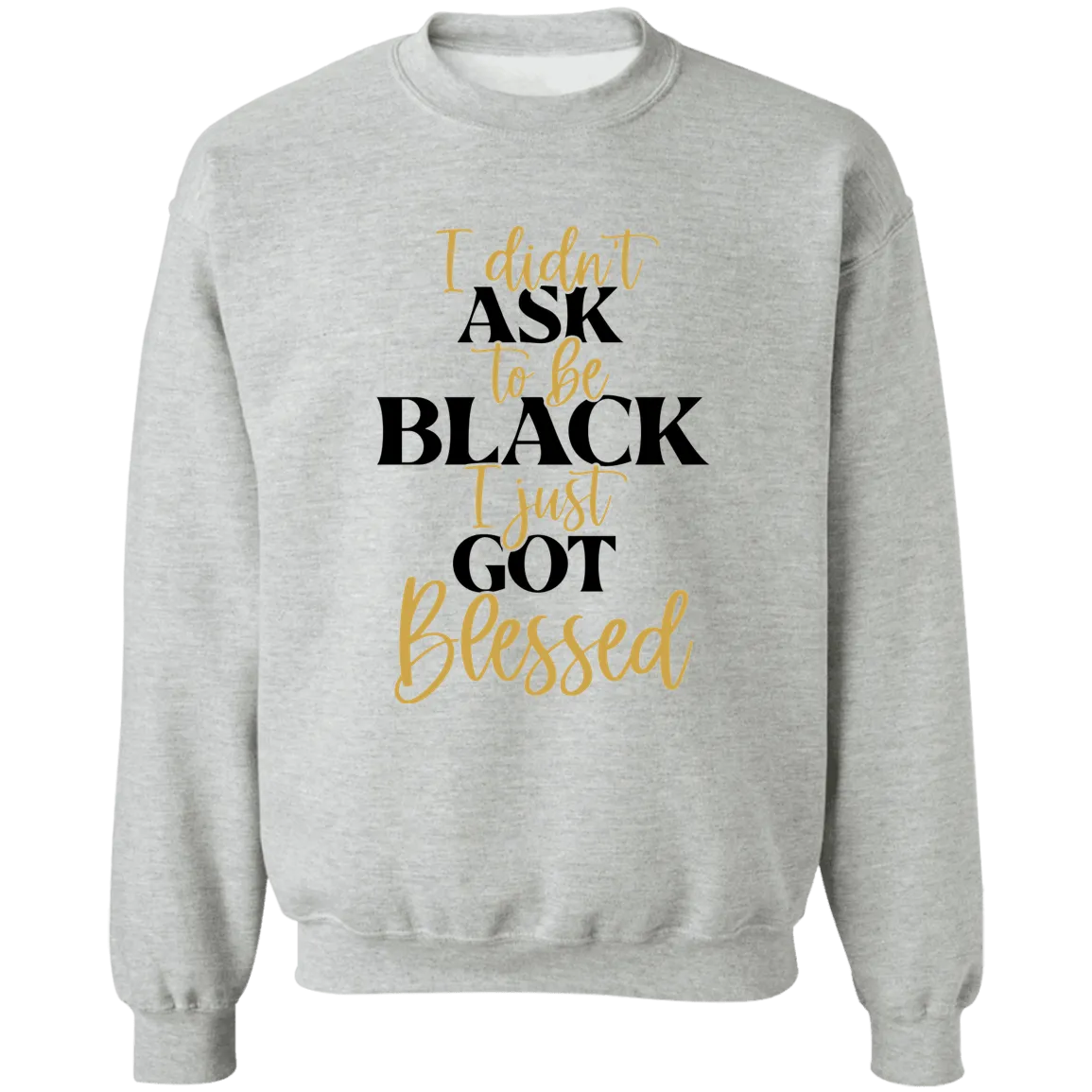 Got Blessed Ladies Crewneck Pullover Sweatshirt
