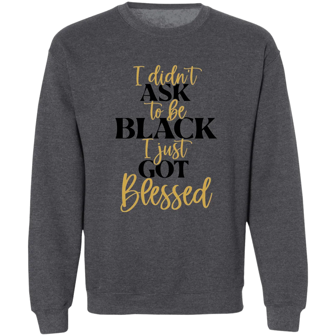 Got Blessed Ladies Crewneck Pullover Sweatshirt