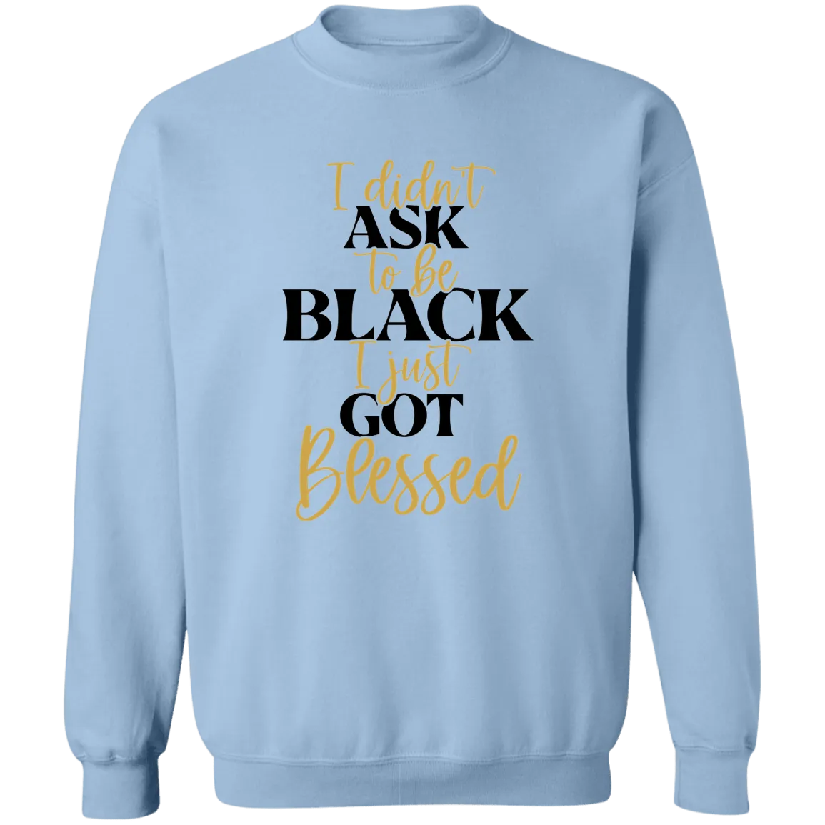 Got Blessed Ladies Crewneck Pullover Sweatshirt