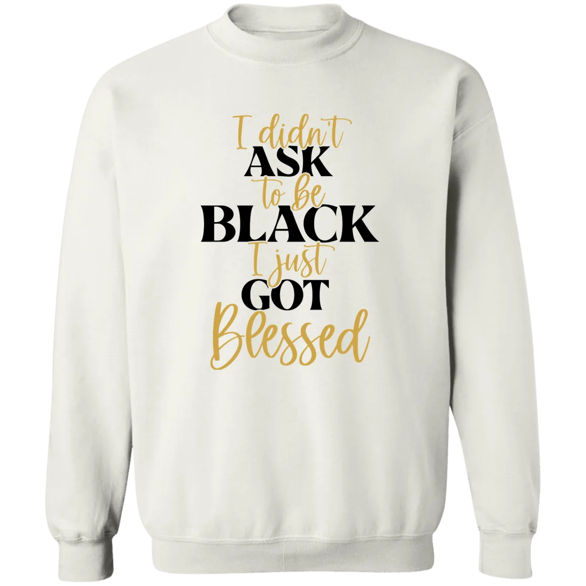 Got Blessed Ladies Crewneck Pullover Sweatshirt