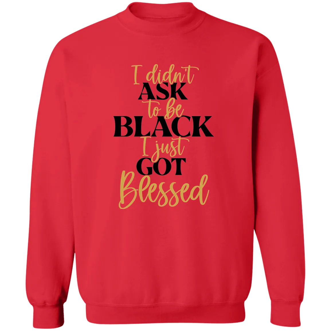 Got Blessed Ladies Crewneck Pullover Sweatshirt
