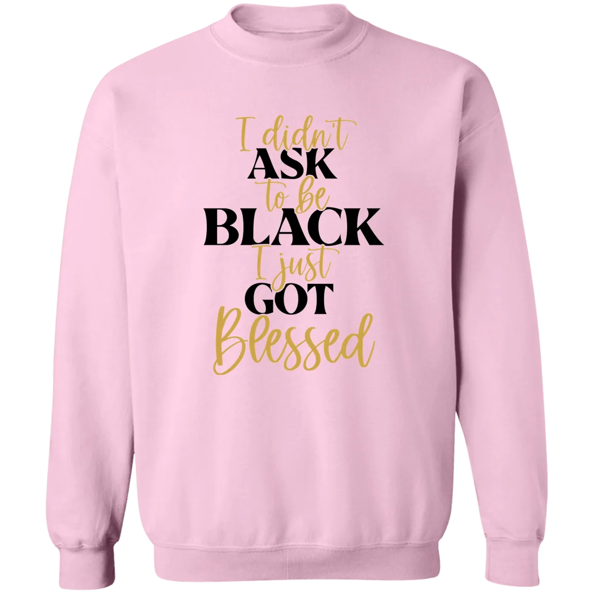 Got Blessed Ladies Crewneck Pullover Sweatshirt